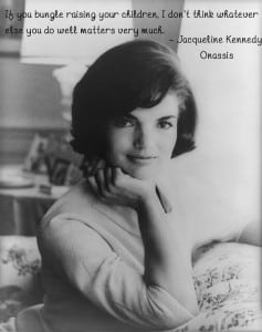 jackie kennedy mother quote