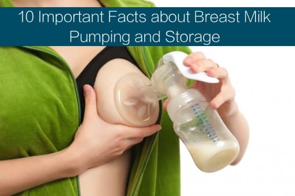 10 Important Facts about Breast Milk Pumping and Storage