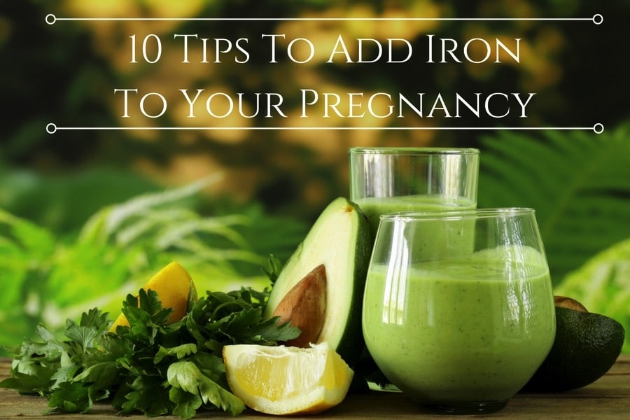 10 Tips To Add Iron To Your Pregnancy
