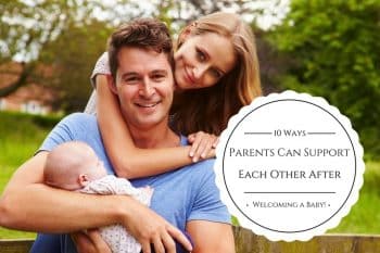 10 Ways Parents Can Support One Another After Welcoming a Baby