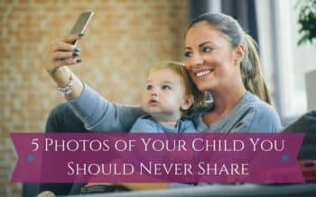 5 Photos of Your Child You Should Never Share