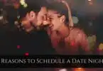 5 Reasons to Schedule a Date Night
