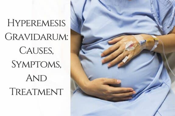 Hyperemesis Gravidarum_ Causes, Symptoms, And Treatment