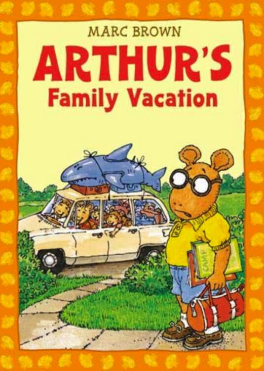 Arthur’s Family Vacation by Marc Brown