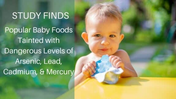 Popular Baby Foods Tainted with Dangerous Levels of Arsenic, Lead, Cadmium, & Mercury