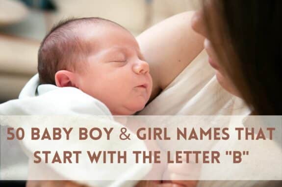 50 Baby Boy & Girl Names That Start With The Letter B