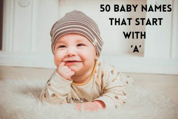 50 Baby Names That Start With A